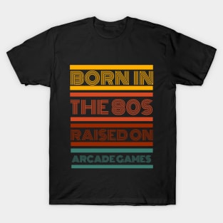 Born is the 80s T-Shirt